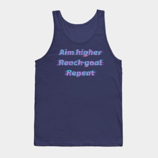 Aim Higher, Reach Goal, Repeat Tank Top